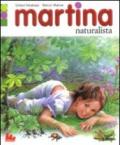 Martina naturalista. Ediz. illustrata