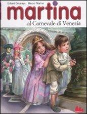 Martina al carnevale di Venezia. Ediz. illustrata