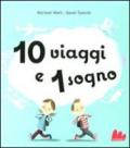 10 viaggi e 1 sogno. Libro pop-up