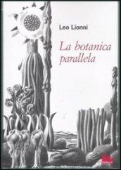 La botanica parallela. Ediz. illustrata