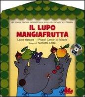 Il lupo mangiafrutta. Con CD Audio