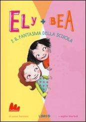 Il fantasma della scuola. Ely + Bea. 2.