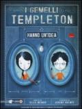 I gemelli Templeton hanno un'idea. 1.