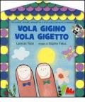 Vola Gigino vola Gigetto. Ediz. illustrata. Con CD Audio