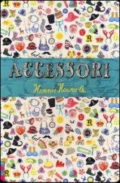 Accessori. Con adesivi. Ediz. illustrata