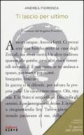 Ti lascio per ultimo. Il romanzo del brigante Musolino