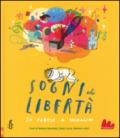Sogni di libertà. In parole e immagini