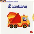 Il cantiere. Scorri e gioca. Ediz. illustrata