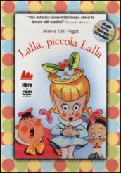 Lalla, piccola Lalla. Con DVD