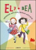 Nessuna notizia, buona notizia! Ely + Bea. 8.