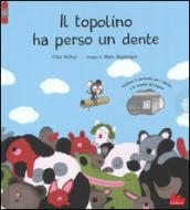 Il topolino ha perso un dente. Con gadget