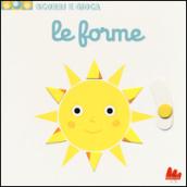 Le forme. Scorri e gioca. Ediz. illustrata