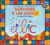 Scrivere è un gioco. Se ti eserciti con le canzoni. Ediz. a colori. Con CD: 1