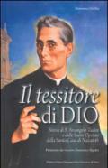 Il tessitore di Dio. Storia di Don Arcangelo Tadini e delle suore operarie della Santa Casa