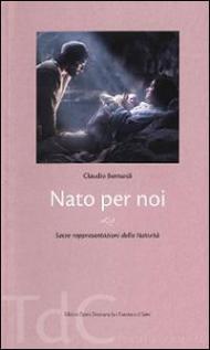 Nato per noi. Sacre rappresentazioni della Natività