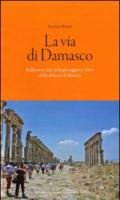 La via di Damasco. Riflessioni dal pellegrinaggio in Siria della Diocesi di Brescia