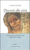 Discorsi alla città. Parola e parole per liberare la città dagli «assedi» dell'oggi