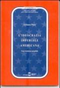 L'ideocrazia imperiale americana. Una resistenza possibile