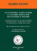 In economia ai dittatori la guerra serve per mantenere il potere. La diplomazia della pace non è credibile se dietro di essa l’avversario non vede in trasparenza l’ombra delle armi