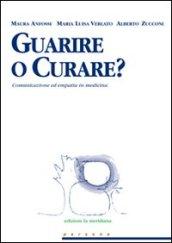 Guarire o curare? Comunicazione ed empatia in medicina