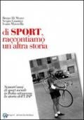 Di sport, raccontiamo un'altra storia. Sessant'anni di sport sociale in Italia attraverso la storia dell'UISP