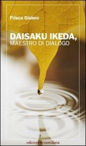 Daisaku Ikeda, maestro di dialogo