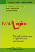 Fantalogica. Manuale per insegnare a ragionare bene divertendosi