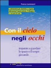 Con il cielo negli occhi. Imparare e guardare lo spazio e il tempo giocando