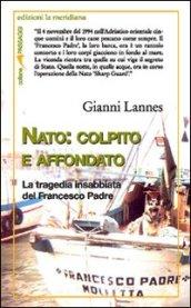 NATO: colpito e affondato. La tragedia insabbiata del Francesco Padre