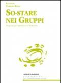 So-stare nei gruppi. Proposte di esperienze di benessere