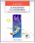 Il poliziotto e la maschera. Giochi, esercizi e tecniche del teatro dell'oppresso