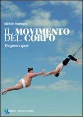 Il movimento del corpo. Tra gioco e sport