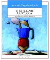 Ri-svegliare la scuola. Quando la scuola incrocia l'adolescenza