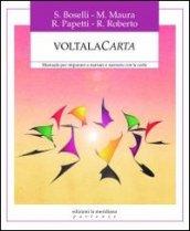 Voltalacarta. Manuale per imparare a narrare e a narrarsi con le carte