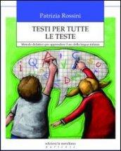 Testi per tutte le teste. Metodo didattico per apprendere l'uso della lingua italiana