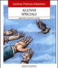 Alunni speciali. Apprendere l'inclusione a scuola