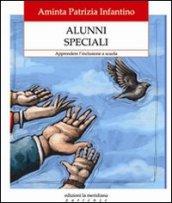 Alunni speciali. Apprendere l'inclusione a scuola