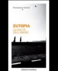 Eutopia. La civiltà dell'amore