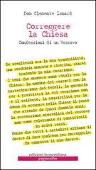 Correggere la chiesa. Confessioni di un vescovo