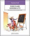 Insegnare soddisfatti. Come la didattica può attivare per competenze i ragazzi