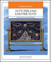 Tutti per uno uno per tutti. Il potere formativo della collaborazione