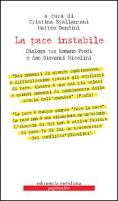 La pace instabile. Dialogo tra Romano Prodi e don Giovanni Nicolini