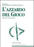 L' azzardo del gioco. Riflessioni sulle ludopatie