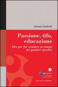 Passione, tifo, educazione. Idee per far scendere in campo dei genitori sportivi