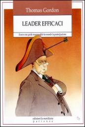 Leader efficaci. Essere una guida responsabile favorendo la partecipazione