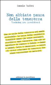 Non abbiate paura della tenerezza. Training per presbiteri