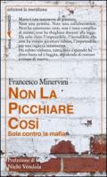 Non la picchiare così. Sola contro la mafia