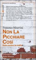 Non la picchiare così. Sola contro la mafia