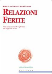 Relazioni Ferite. Prendersi cura delle sofferenze nel rapporto Io-Tu