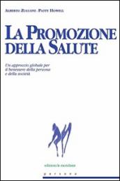 La promozione della salute. Un approccio globale per il benessere della persona e della società